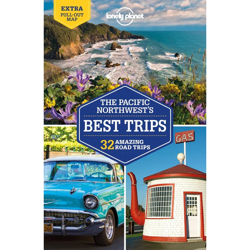 Lonely Planet Pacific Northwest's Best Trips